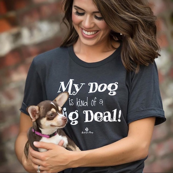 ✨LAST ONE✨My dog is kind of a big deal tee - Picture 2 of 2